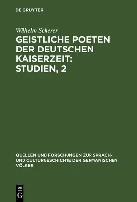 Scherer |  Geistliche Poeten der deutschen Kaiserzeit : Studien, 2 | Buch |  Sack Fachmedien