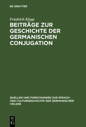 Kluge |  Beiträge zur Geschichte der germanischen Conjugation | Buch |  Sack Fachmedien