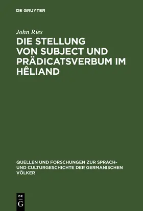 Ries |  Die Stellung von Subject und Prädicatsverbum im Hêliand | Buch |  Sack Fachmedien