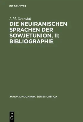 Oranskij |  Die neuiranischen Sprachen der Sowjetunion, II: Bibliographie | Buch |  Sack Fachmedien