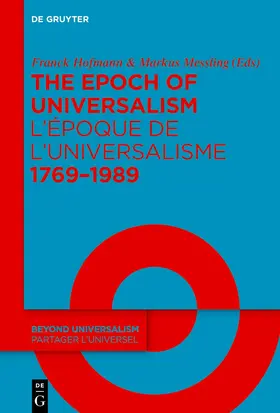 Messling / Hofmann |  The Epoch of Universalism 1769-1989 / L'époque de l'universalisme 1769-1989 | Buch |  Sack Fachmedien