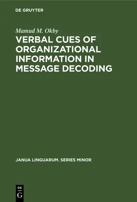 Okby | Verbal cues of organizational information in message decoding | Buch | 978-3-11-099638-8 | sack.de