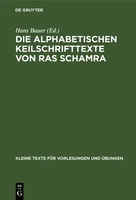 Bauer |  Die alphabetischen Keilschrifttexte von Ras Schamra | Buch |  Sack Fachmedien