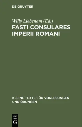 Liebenam | Fasti Consulares Imperii Romani | Buch | 978-3-11-099846-7 | www2.sack.de