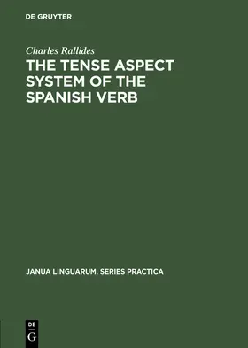 Rallides |  The Tense Aspect System of the Spanish Verb | Buch |  Sack Fachmedien