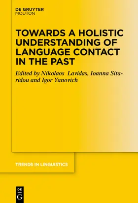 Lavidas / Sitaridou / Yanovich |  Towards a Holistic Understanding of Language Contact in the Past | Buch |  Sack Fachmedien