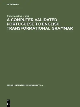 Wyatt |  A computer validated Portuguese to English transformational grammar | Buch |  Sack Fachmedien
