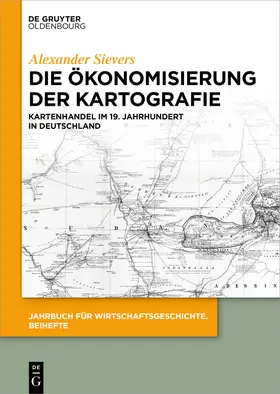 Sievers |  Die Ökonomisierung der Kartografie | Buch |  Sack Fachmedien