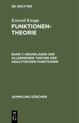Knopp | Grundlagen der allgemeinen Theorie der analytischen Funktionen | Buch | 978-3-11-100579-9 | sack.de