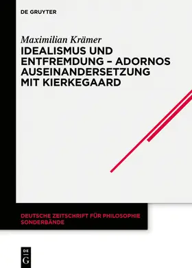 Krämer |  Idealismus und Entfremdung – Adornos Auseinandersetzung mit Kierkegaard | Buch |  Sack Fachmedien