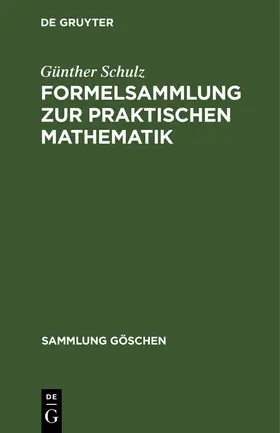 Schulz |  Formelsammlung zur praktischen Mathematik | Buch |  Sack Fachmedien