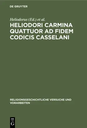Goldschmidt / Heliodorus |  Heliodori Carmina quattuor ad fidem codicis Casselani | Buch |  Sack Fachmedien