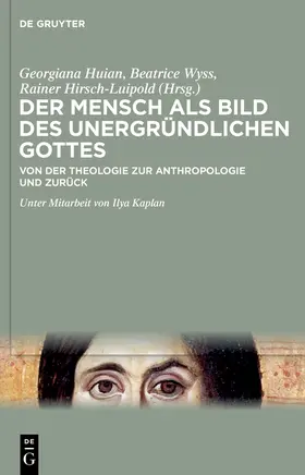 Huian / Wyss / Hirsch-Luipold |  Der Mensch als Bild des unergründlichen Gottes | Buch |  Sack Fachmedien