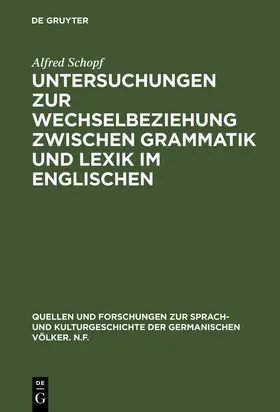 Schopf |  Untersuchungen zur Wechselbeziehung zwischen Grammatik und Lexik im Englischen | Buch |  Sack Fachmedien