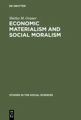 Gruner |  Economic Materialism and Social Moralism | Buch |  Sack Fachmedien