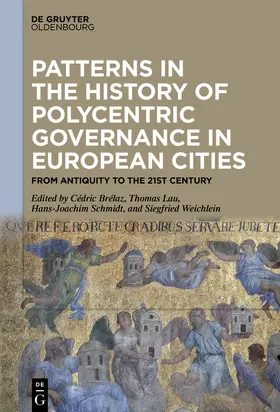 Brélaz / Lau / Schmidt |  Patterns in the History of Polycentric Governance in European Cities | Buch |  Sack Fachmedien