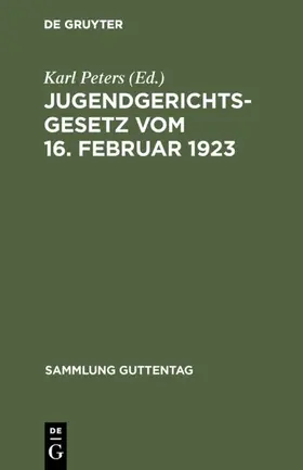 Peters |  Jugendgerichtsgesetz vom 16. Februar 1923 | Buch |  Sack Fachmedien