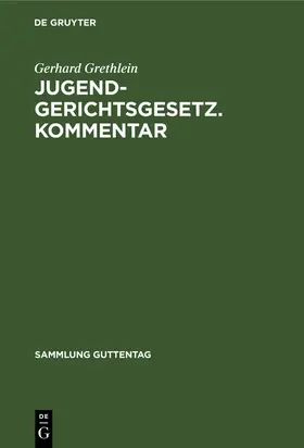 Grethlein |  Jugendgerichtsgesetz. Kommentar | Buch |  Sack Fachmedien