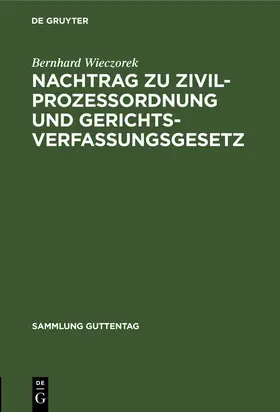 Wieczorek |  Nachtrag zu Zivilprozessordnung und Gerichtsverfassungsgesetz | Buch |  Sack Fachmedien