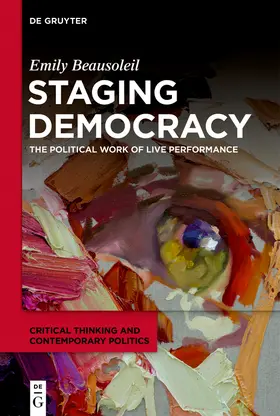 Beausoleil |  Staging Democracy | Buch |  Sack Fachmedien