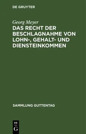 Meyer |  Das Recht der Beschlagnahme von Lohn-, Gehalt- und Diensteinkommen | Buch |  Sack Fachmedien