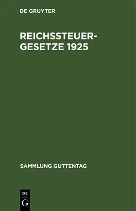 Degruyter |  Reichssteuergesetze 1925 | Buch |  Sack Fachmedien
