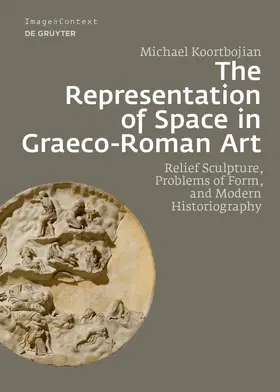 Koortbojian |  The Representation of Space in Graeco-Roman Art | Buch |  Sack Fachmedien
