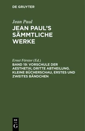 Förster |  Vorschule der Aesthetik; dritte Abtheilung. Kleine Bücherschau, erstes und zweites Bändchen | Buch |  Sack Fachmedien