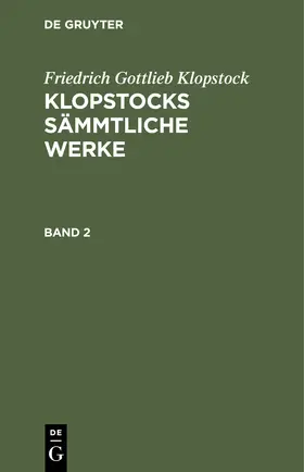 Klopstock |  Friedrich Gottlieb Klopstock: Klopstocks sämmtliche Werke. Band 2 | Buch |  Sack Fachmedien