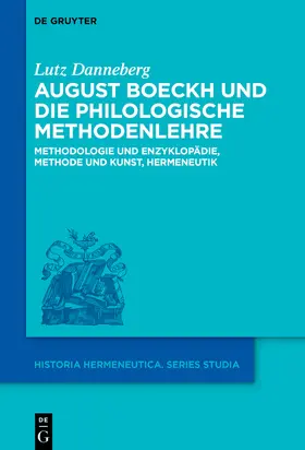 Danneberg |  August Boeckh und die philologische Methodenlehre | Buch |  Sack Fachmedien