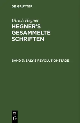 Hegner |  Saly's Revolutionstage | Buch |  Sack Fachmedien