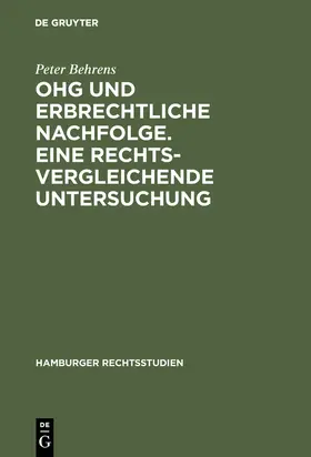 Behrens |  OHG und erbrechtliche Nachfolge. Eine rechtsvergleichende Untersuchung | Buch |  Sack Fachmedien