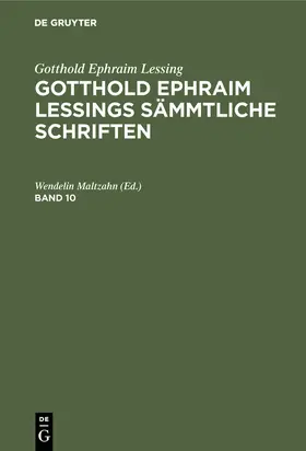 Maltzahn |  Gotthold Ephraim Lessing: Gotthold Ephraim Lessings Sämmtliche Schriften. Band 10 | Buch |  Sack Fachmedien