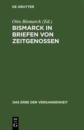 Bismarck |  Bismarck in Briefen von Zeitgenossen | Buch |  Sack Fachmedien