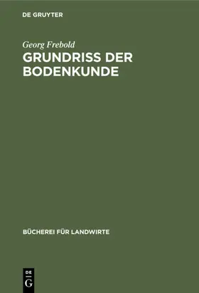 Frebold |  Grundriß der Bodenkunde | Buch |  Sack Fachmedien