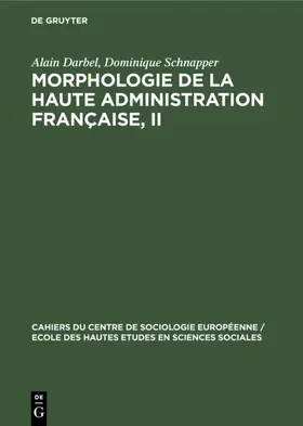 Schnapper / Darbel |  Morphologie de la haute administration française, II | Buch |  Sack Fachmedien