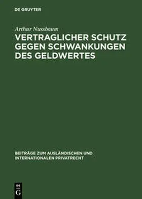 Nussbaum |  Vertraglicher Schutz gegen Schwankungen des Geldwertes | Buch |  Sack Fachmedien