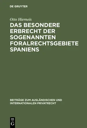 Hierneis |  Das besondere Erbrecht der sogenannten Foralrechtsgebiete Spaniens | Buch |  Sack Fachmedien