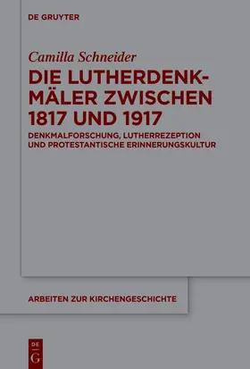 Schneider |  Die Lutherdenkmäler zwischen 1817 und 1917 | eBook | Sack Fachmedien