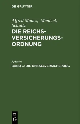 Schultz |  Die Unfallversicherung | Buch |  Sack Fachmedien