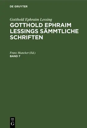 Muncker |  Gotthold Ephraim Lessing: Gotthold Ephraim Lessings Sämmtliche Schriften. Band 7 | Buch |  Sack Fachmedien