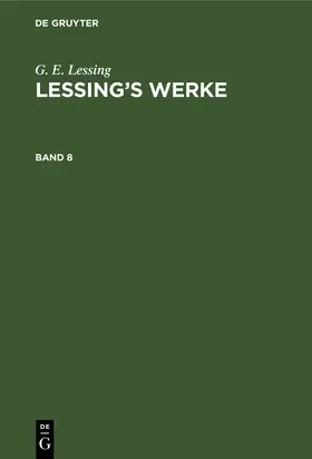 Lessing / Muncker |  G. E. Lessing: Lessing's Werke. Band 8 | Buch |  Sack Fachmedien