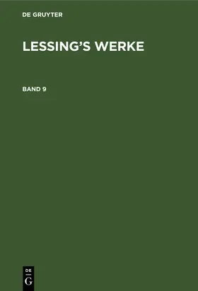 Degruyter |  G. E. Lessing: Lessing's Werke. Band 9 | Buch |  Sack Fachmedien