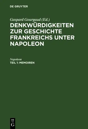 Napoleon / Gourgaud |  Memoiren | Buch |  Sack Fachmedien