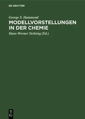 Hammond / Sichting | Modellvorstellungen in der Chemie | Buch | 978-3-11-107366-8 | sack.de
