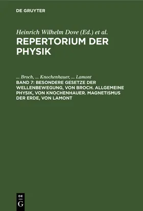 Broch / Lamont / Knochenhauer |  Besondere Gesetze der Wellenbewegung, von Broch. Allgemeine Physik, von Knochenhauer. Magnetismus der Erde, von Lamont | Buch |  Sack Fachmedien