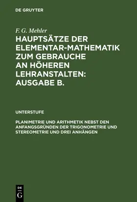 Mehler / Schulte-Tiggs |  Planimetrie und Arithmetik nebst den Anfangsgründen der Trigonometrie und Stereometrie und drei Anhängen | Buch |  Sack Fachmedien
