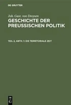 Droysen | Die territoriale Zeit | Buch | 978-3-11-108221-9 | sack.de