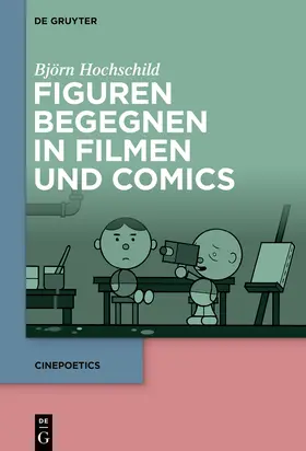 Hochschild |  Figuren begegnen in Filmen und Comics | Buch |  Sack Fachmedien