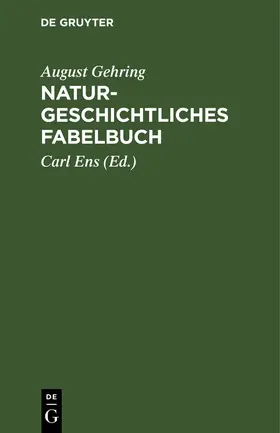Gehring / Ens |  Naturgeschichtliches Fabelbuch | Buch |  Sack Fachmedien